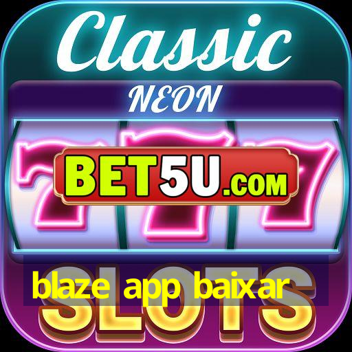 blaze app baixar